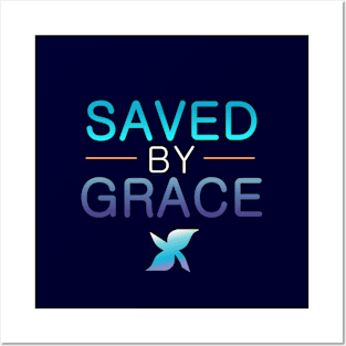 Saved By Grace Posters and Art